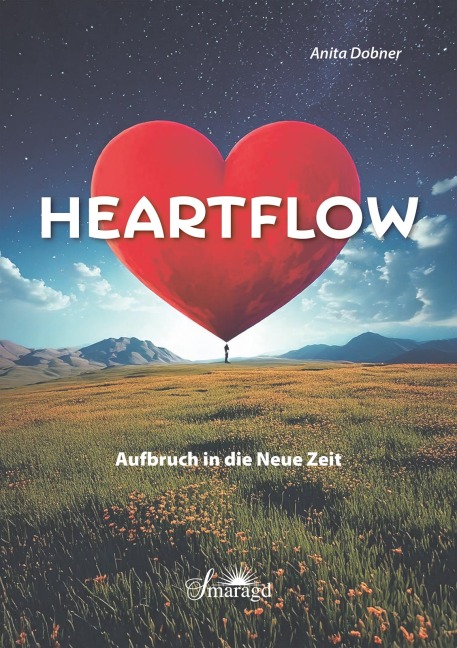 HEARTFLOW - Aufbruch in die Neue Zeit - Anita Dobner