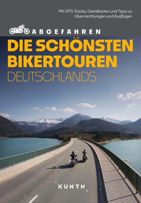 KUNTH Abgefahren - Die schönsten Bikertouren Deutschlands - Sneana imicic, Stephan Fennel