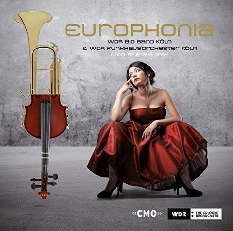 Europhonia-Crossing Over Eur - WDR Bigband & WDR Funkhausorchester