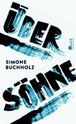 Cover-Bild zum Titel 'Über Söhne' von 'Simone Buchholz'