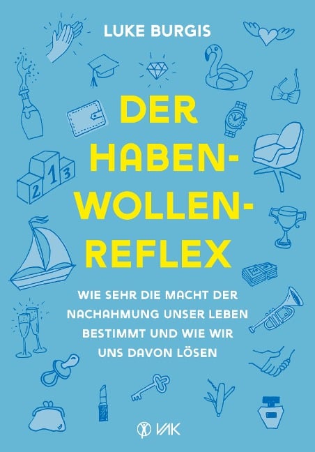 Der Haben-Wollen-Reflex - Luke Burgis