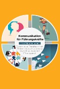Cover-Bild zum Titel 'Kommunikation für Führungskräfte - 4 in 1 Sammelband: Wortschatz erweitern | Systemische Fragetechniken | Rhetorik & Ausdrucksweise | Führungskraft' von 'Matthias Vohs'
