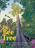 The Bee Tree - Stephen Buchmann, Diana Cohn