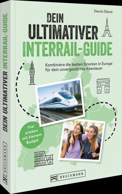 Dein ultimativer Interrail-Guide - Dennis Dienst