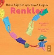 Renkler - Minik Kasifler icin Hayat Bilgisi - Mukaddes Kutlu