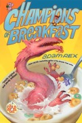 Cover-Bild zum Titel 'Champions of Breakfast' von 'Adam Rex'