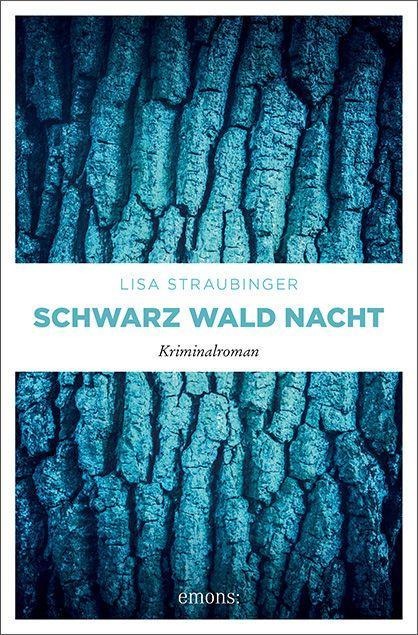 Schwarz Wald Nacht - Lisa Straubinger