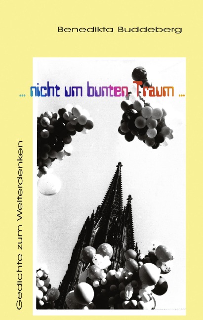 ...nicht um bunten Traum... - Benedikta Buddeberg