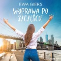 Wyprawa po szcz¿¿cie - Ewa Giers