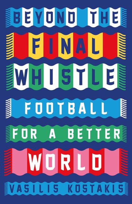 Beyond the Final Whistle - Vasilis Kostakis
