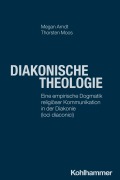 Cover-Bild zum Titel 'Diakonische Theologie' von 'Megan Arndt'