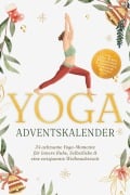 Cover-Bild zum Titel 'Yoga Adventskalender: 24 achtsame Yoga-Momente für innere Ruhe, Selbstliebe & eine entspannte Weihnachtszeit - inkl. gratis Audios, Meditationen, Affirmationen, Workbook, Mandala uvm.' von 'Theresa Lübbe'