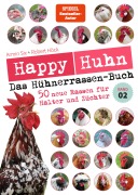 Cover-Bild zum Titel 'Happy Huhn - Das Hühnerrassen-Buch Band 2' von 'Robert Höck, Armin Six'