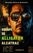 Cover-Bild zum Titel 'Escape de Alligator Alcatraz' von 'Gerardo Navarro Nemónico'