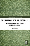 Cover-Bild zum Titel 'The Emergence of Football' von 'Peter Swain'