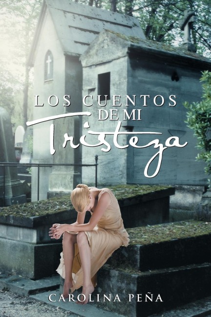 Los Cuentos de Mi Tristeza - Carolina Pe a.