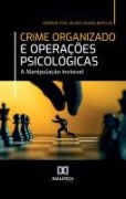 Crime Organizado e Operações Psicológicas - Rodrigo Vital Veloso Soares Botelho