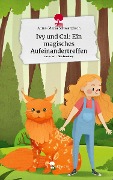 Ivy und Cal: Ein magisches Aufeinandertreffen. Life is a Story - story.one - Anna-Maria Schwarzbach