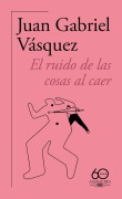 Cover-Bild zum Titel 'El ruido de las cosas al caer (Premio Alfaguara de novela 2011)' von ''