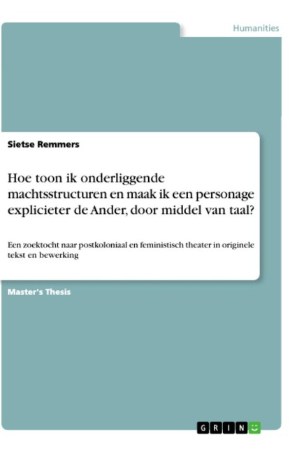 Hoe toon ik onderliggende machtsstructuren en maak ik een personage explicieter de Ander, door middel van taal? - Sietse Remmers