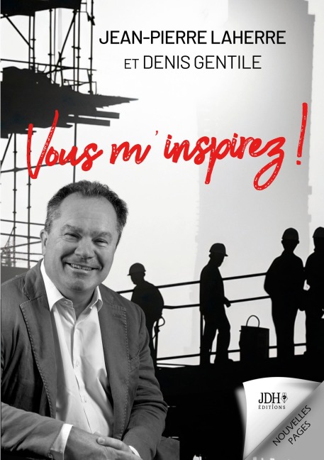 Vous m'inspirez ! - Denis Gentile, Jean-Pierre Laherre