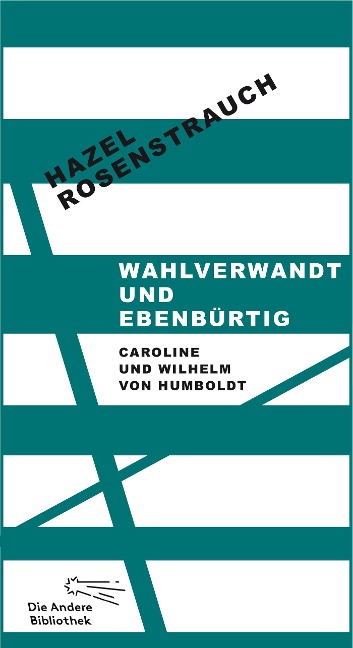 Wahlverwandt und ebenbürtig - Hazel Rosenstrauch