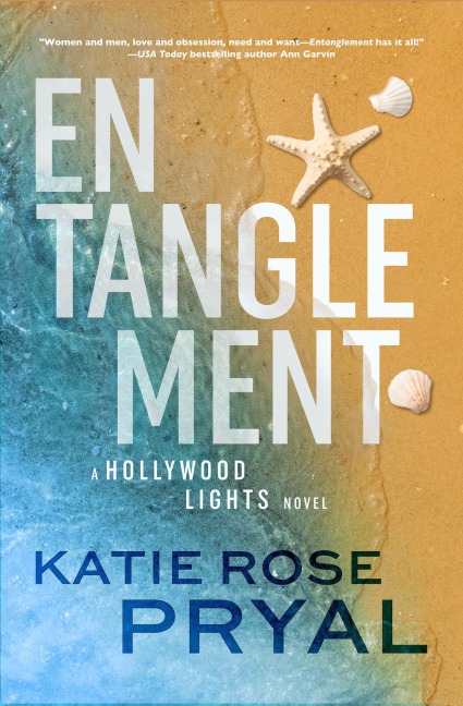 Entanglement: A Hollywood Lights Novel (The Hollywood Lights Series, #1) - Katie Rose Pryal