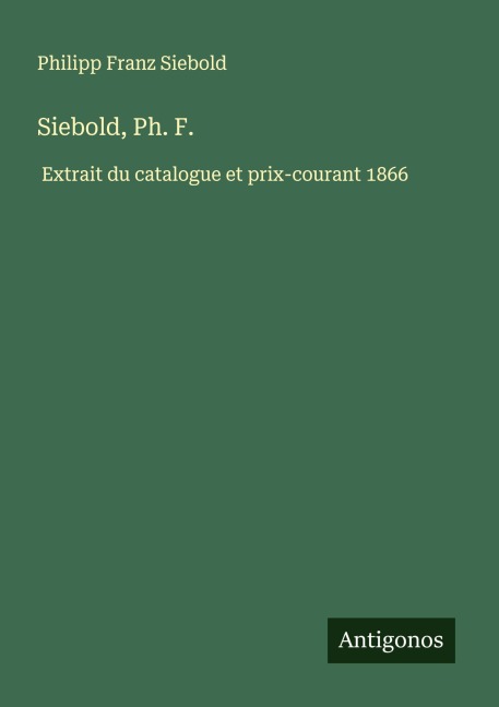 Siebold, Ph. F. - Philipp Franz Siebold