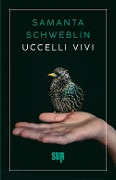 Cover-Bild zum Titel 'Uccelli vivi' von 'Samanta Schweblin'