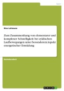 Cover-Bild zum Titel 'Zum Zusammenhang von elementarer und komplexer Schnelligkeit bei zyklischen Laufbewegungen unter besonderem Aspekt energetischer Ermüdung' von 'Nico Lehmann'