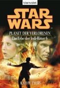 Cover-Bild zum Titel 'Star Wars. Das Erbe der Jedi-Ritter 6. Planet der Verlorenen' von 'Kathy Tyers'