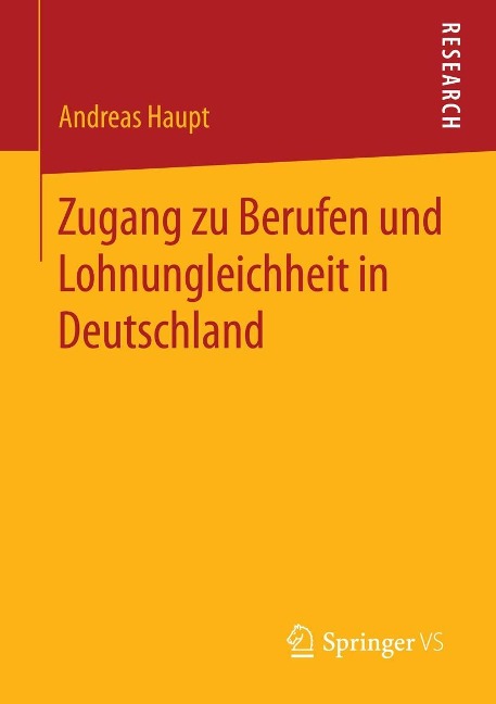 Zugang zu Berufen und Lohnungleichheit in Deutschland - Andreas Haupt