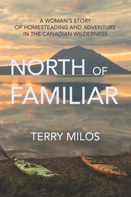 North of Familiar - Terry Milos
