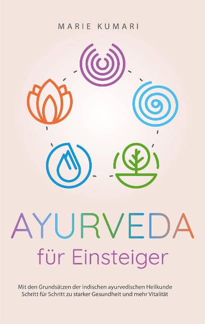 Ayurveda für Einsteiger - Marie Kumari
