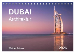 Cover-Bild zum Titel 'Dubai Architektur 2026 (Tischkalender 2026 DIN A5 quer), CALVENDO Monatskalender' von 'Rainer Mirau'