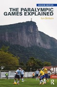 Cover-Bild zum Titel 'The Paralympic Games Explained' von 'Ian Brittain'