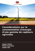 Cover-Bild zum Titel 'Considérations sur la consommation d'énergie d'une gamme de capteurs agricoles' von 'Gábor Paller, Péter Szármes, Gábor Él¿'
