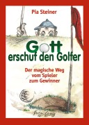Cover-Bild zum Titel 'Gott erschuf den Golfer' von 'Pia Steiner'