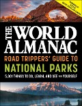 The World Almanac Road Trippers' Guide to National Parks: 5,001 Things to Do, Learn, and See for Yourself - World Almanac