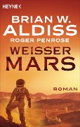 Cover-Bild zum Titel 'Weißer Mars' von 'Brian W. Aldiss, Roger Penrose'