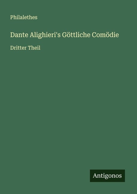 Dante Alighieri's Göttliche Comödie - Philalethes
