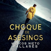 Cover-Bild zum Titel 'Choque de asesinos' von 'Marcos Nieto Pallarés'