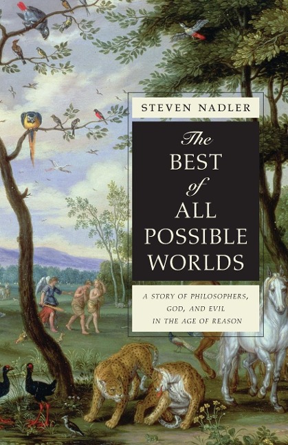 The Best of All Possible Worlds - Steven Nadler