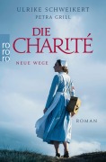 Cover-Bild zum Titel 'Die Charité: Neue Wege' von 'Petra Grill, Ulrike Schweikert'
