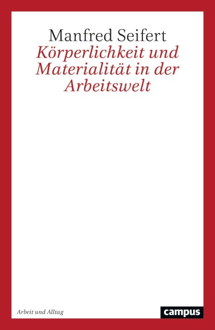 Körperlichkeit und Materialität in der Arbeitswelt - 