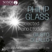 Philip Glass: Selected Piano Etudes - 10th Anniver - Giusto Di Lallo