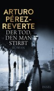 Cover-Bild zum Titel 'Der Tod, den man stirbt' von 'Arturo Pérez-Reverte'