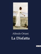 Cover-Bild zum Titel 'La Disfatta' von 'Alfredo Oriani'