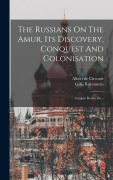 Cover-Bild zum Titel 'The Russians On The Amur, Its Discovery, Conquest And Colonisation: Compte Rendu De...' von 'Albert De Circourt'