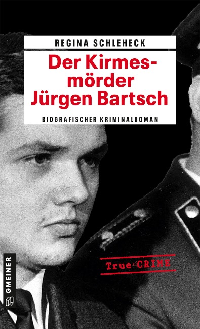 Der Kirmesmörder - Jürgen Bartsch - Regina Schleheck